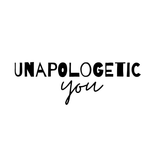Unapologetic You